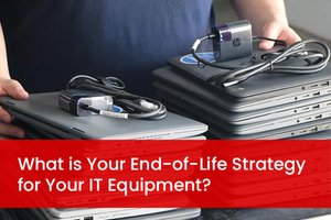 What+is+Your+End-of-Life+Strategy+for+Your+IT+Equipment